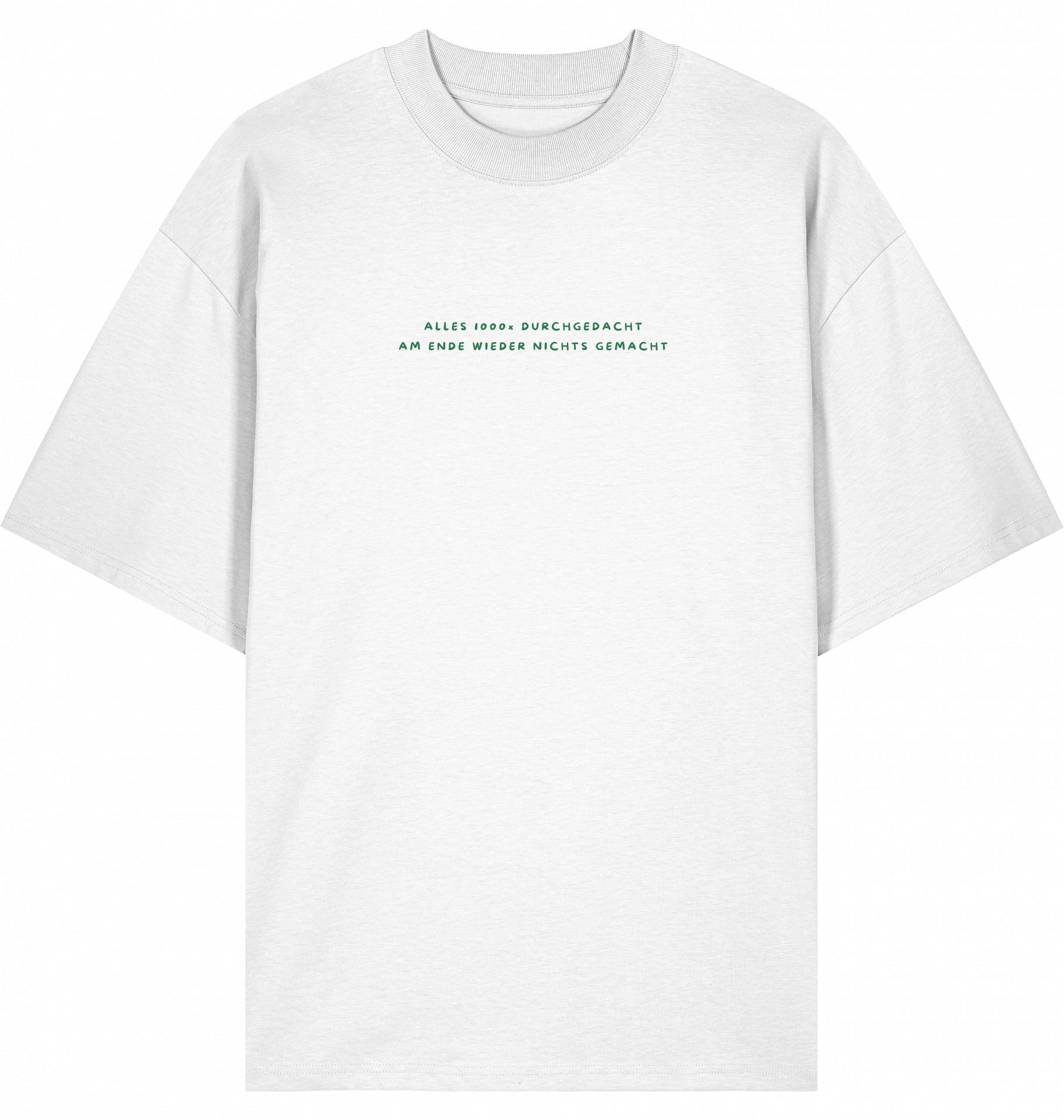 T-Shirt Alles 1000x durchgedacht grün