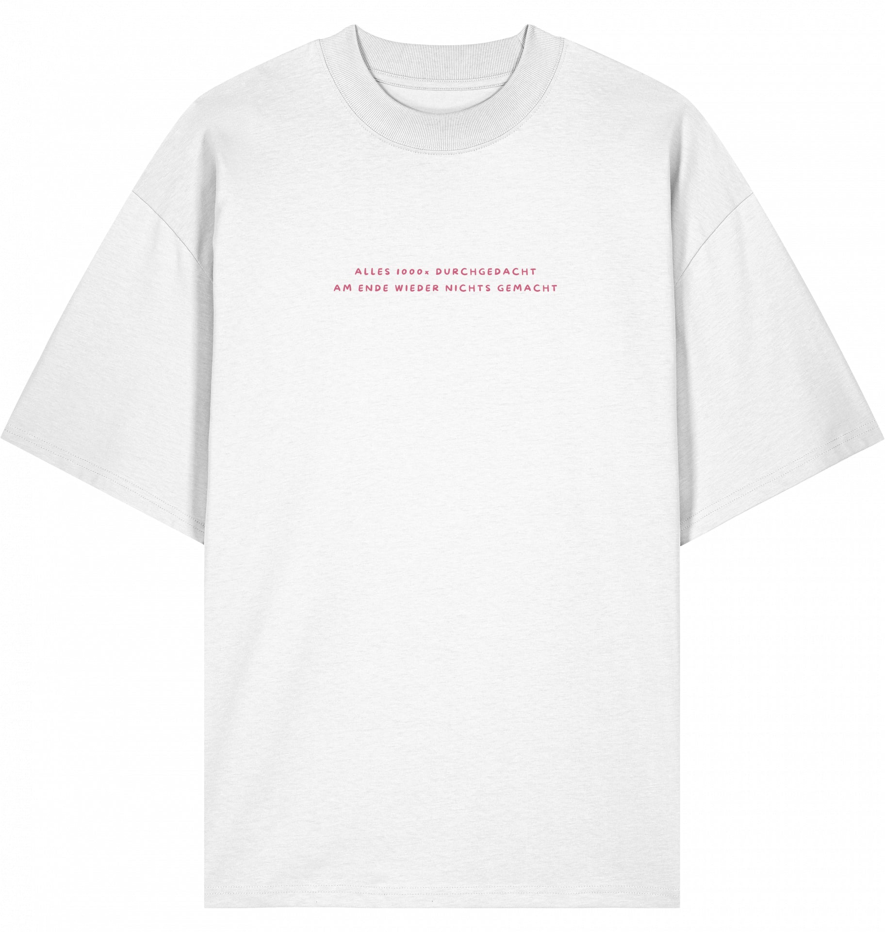 T-Shirt Alles 1000x durchgedacht pink