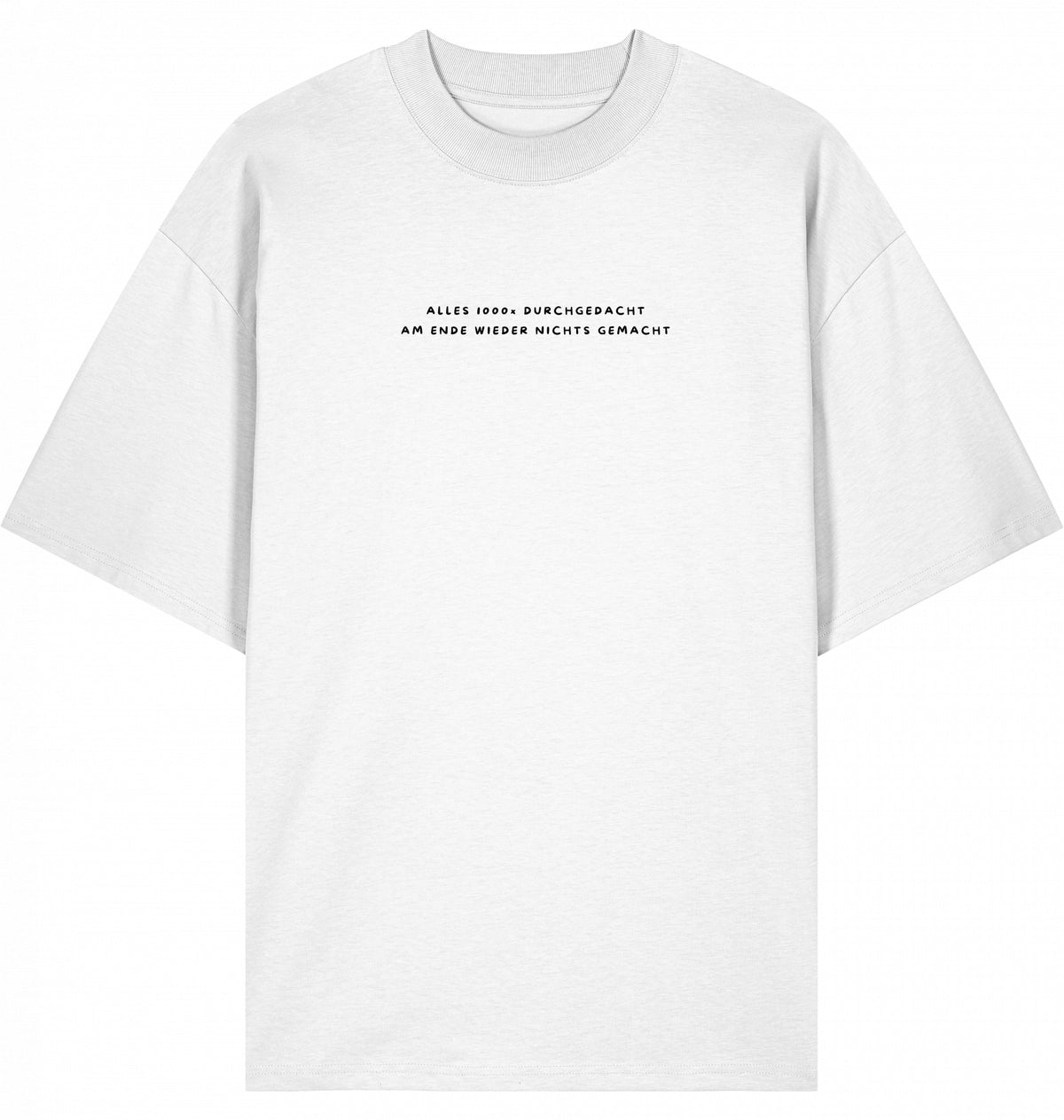 T-Shirt Alles 1000x durchgedacht schwarze Schrift