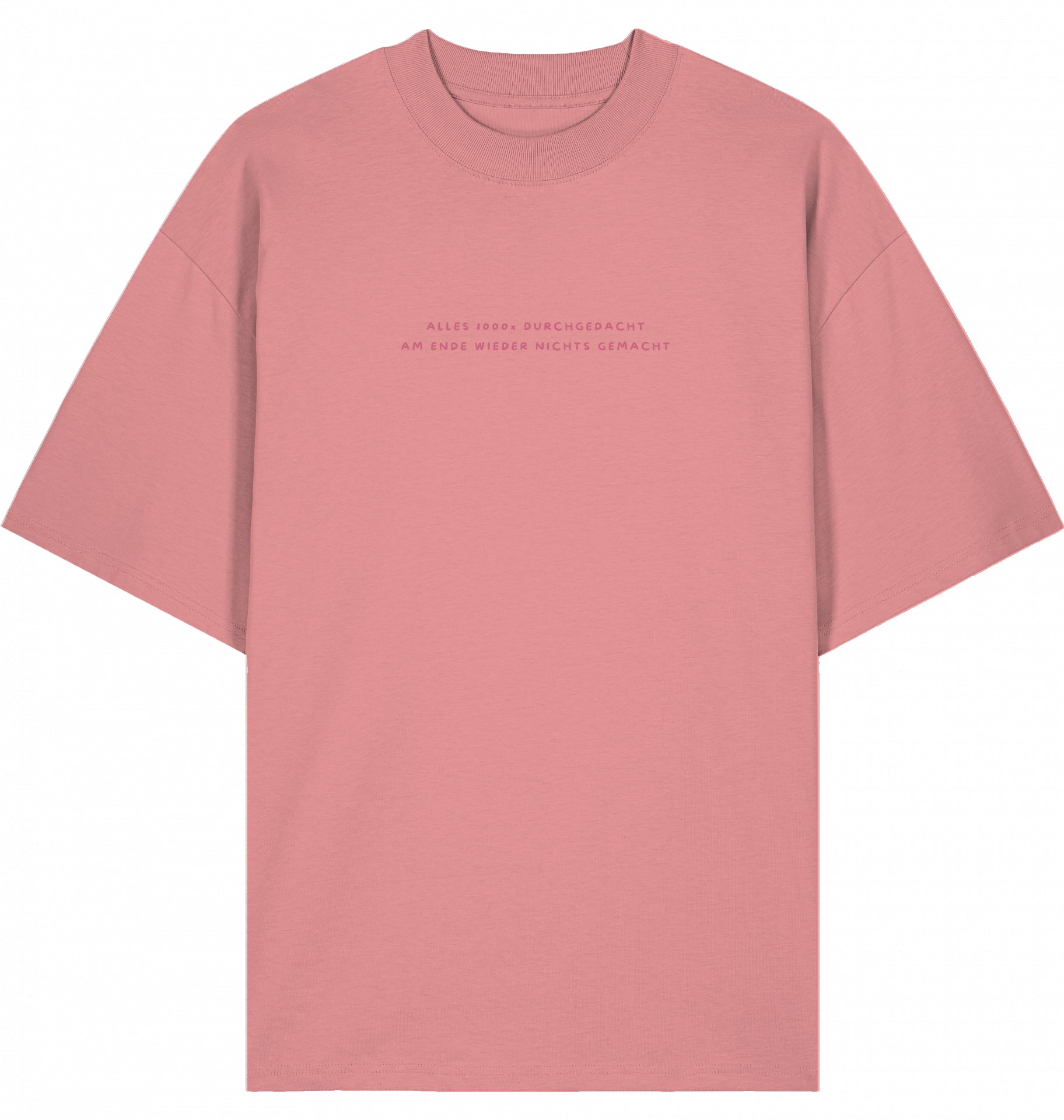 T-Shirt Alles 1000x durchgedacht pink