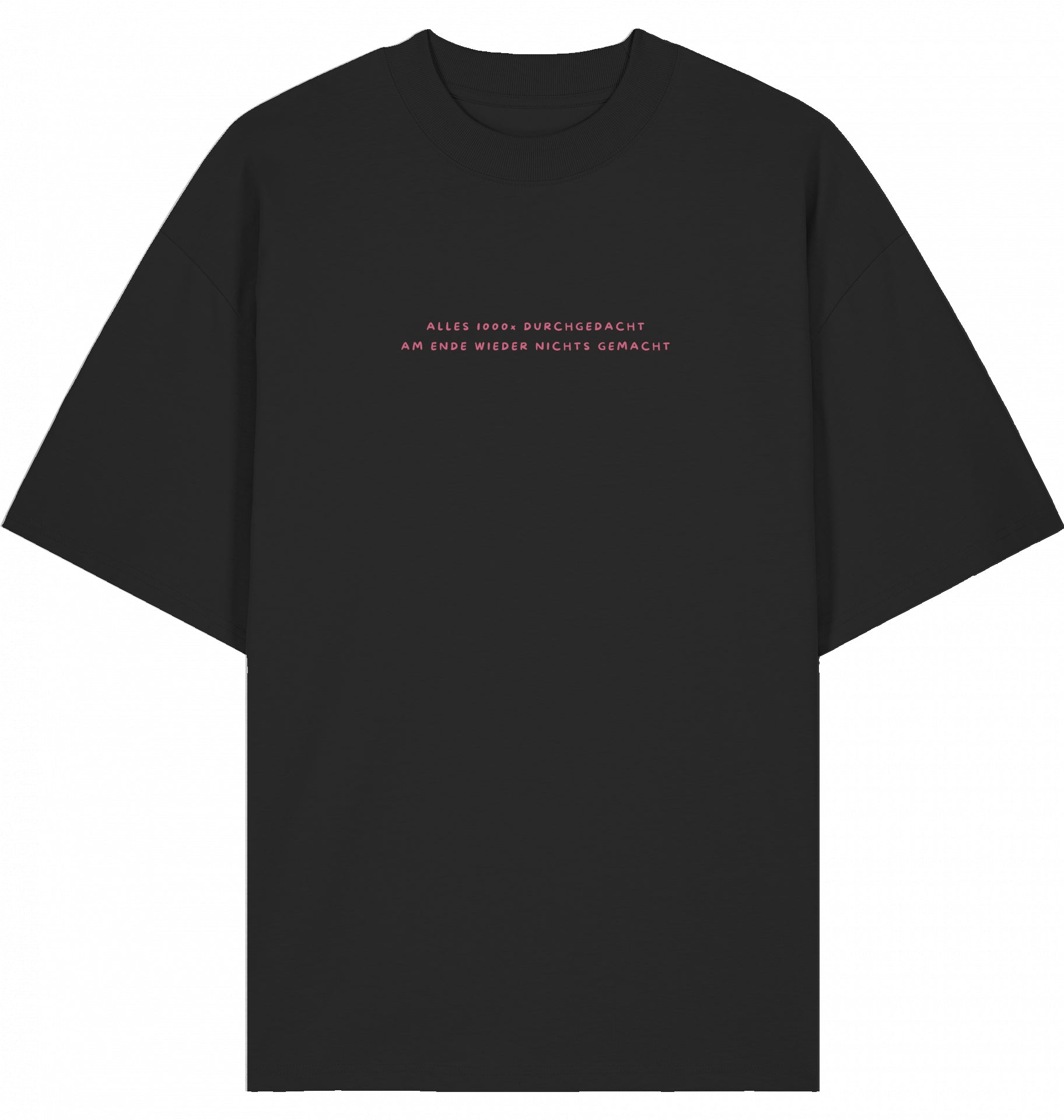 T-Shirt Alles 1000x durchgedacht pink