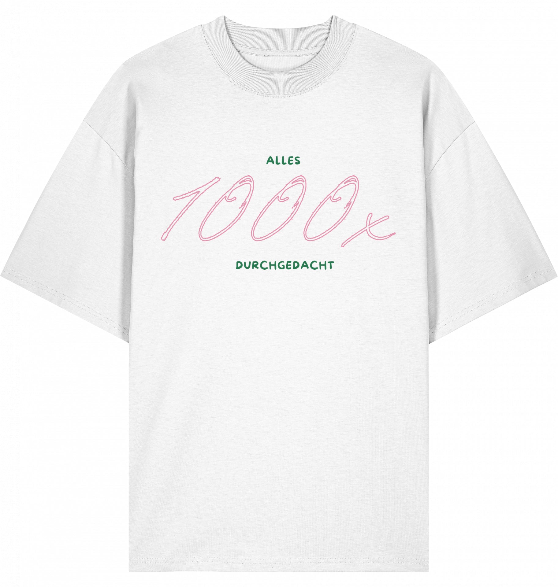 T-Shirt 1000x durchgedacht grün/rosa